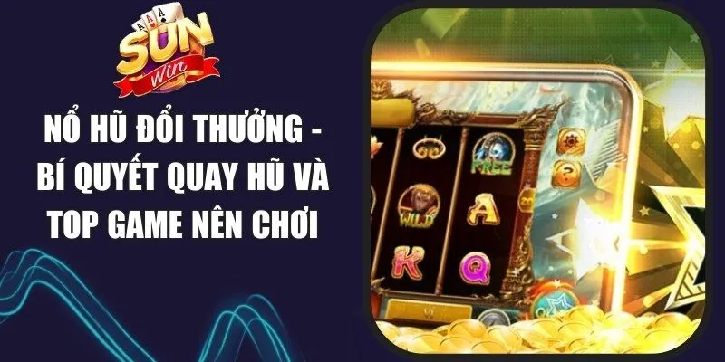 Nổ Hũ Đổi Thưởng