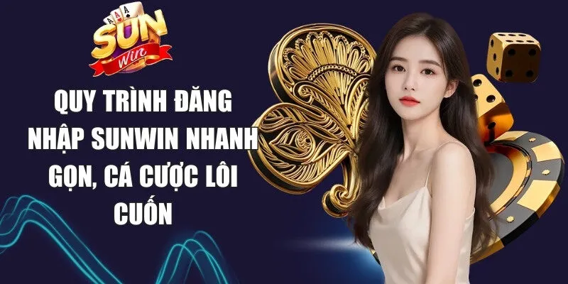 Sunwin | Link Tải Sun Win Chính Thức Không Bị Chặn 03/2026 21 Sunwin Quy trình đăng nhập Sunwin nhanh gọn, cá cược lôi cuốn